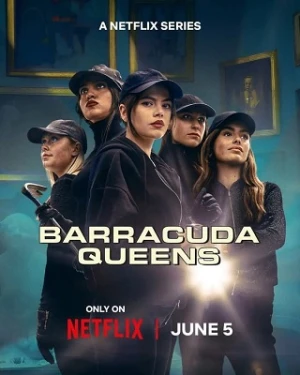 Phim Barracuda Queens (Phần 2) 2025 Barracuda Queens (Phần 2) 2025