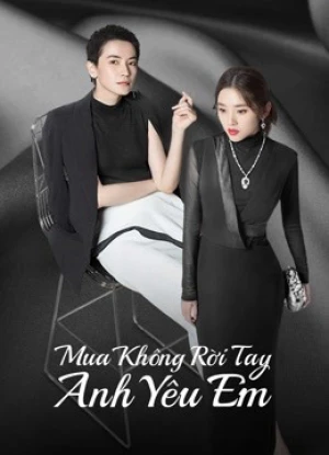 Phim Mua Không Rời Tay Anh Yêu Em 2022 Mua Không Rời Tay Anh Yêu Em 2022