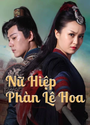 Nữ Hiệp Phàn Lê Hoa 2022